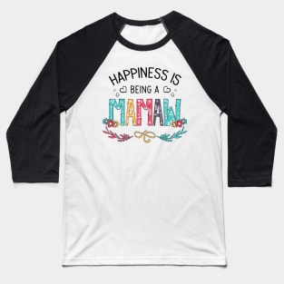 Happiness Is Being A Mamaw Wildflowers Valentines Mothers Day Baseball T-Shirt